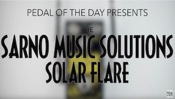 pedal-of-the-day-solar-flare-review